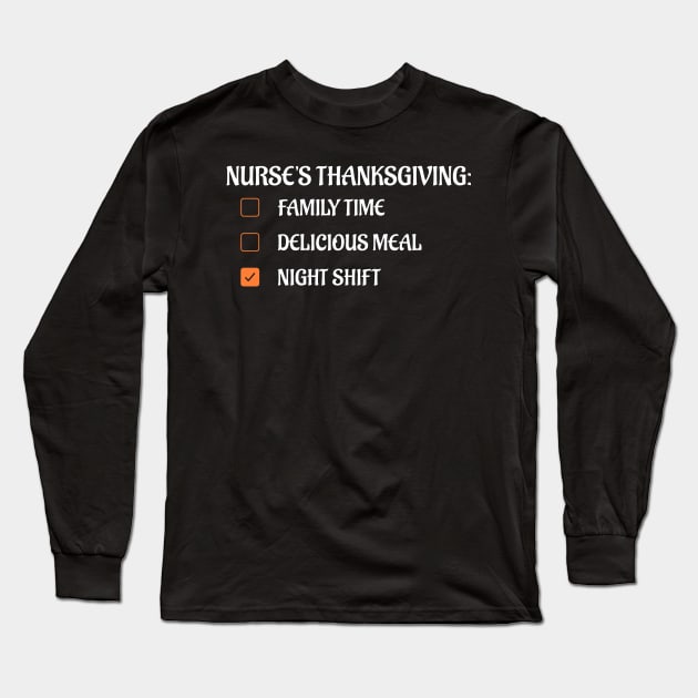 Nurse Thanksgiving Night Shift Long Sleeve T-Shirt by MedicineIsHard